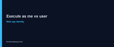 featured image thumbnail for post “Execute as me” vs “as the user” — pick the web app identity that won’t haunt you